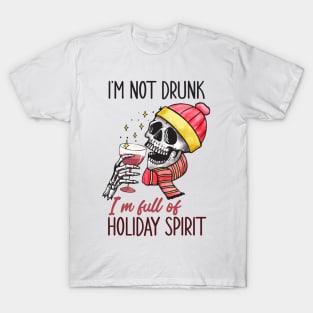 I 'm not drunk I'm Full Of Holiday Spirit T-Shirt